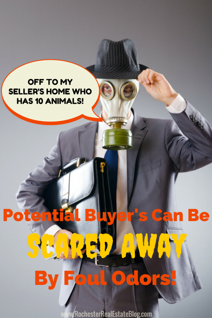 Potential Buyer's Can Be Scared Away By Foul Odors!