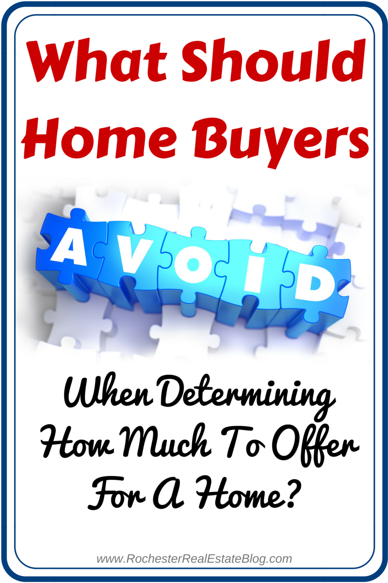 What Should Home Buyers Avoid When Determining How Much To Offer For A Home