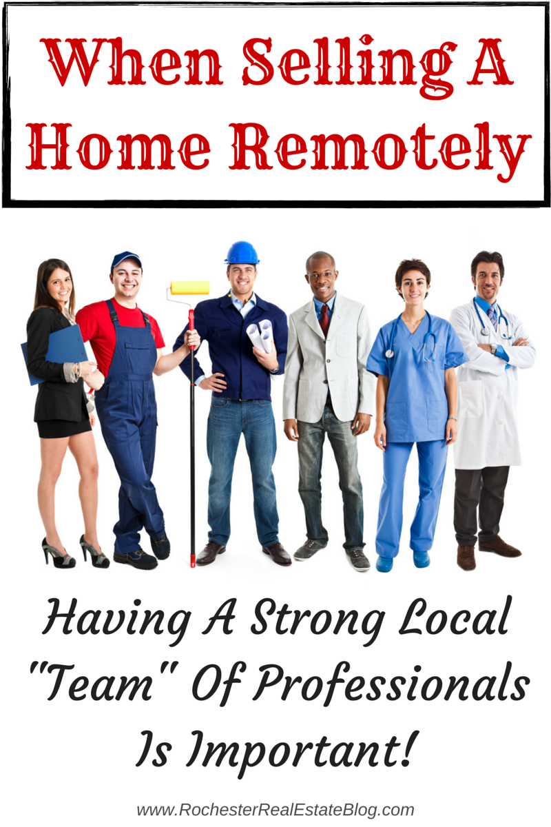 When Selling A Home Remotely Having A Team Of Local Professionals Is Important