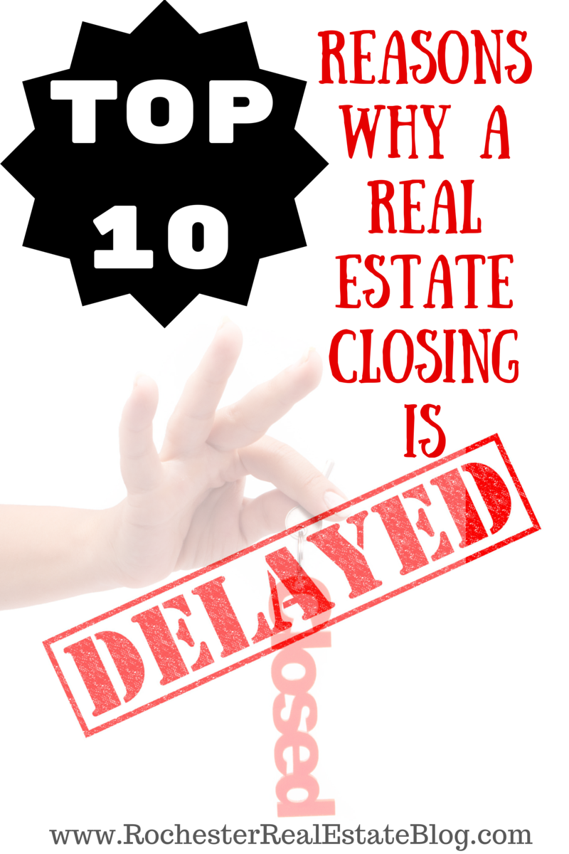 Top 10 Reasons Why A Real Estate Closing Is Delayed