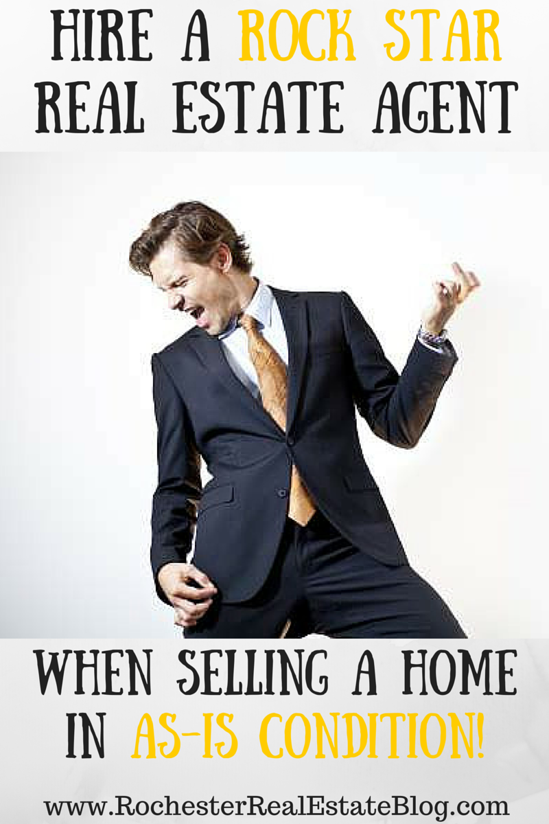 Hire A Rock Star Real Estate Agent Who Knows How To Sell Homes In As-Is Condition!