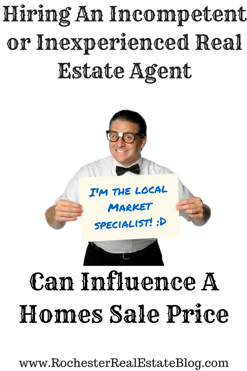 Hiring An Incompetent Or Inexperienced Real Estate Agent Can Influence A Homes Sale Price