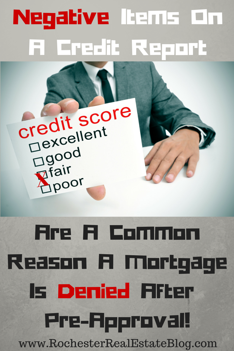 Negative Items On A Credit Report Are A Common Reason A Mortgage Is Denied After Pre-Approval