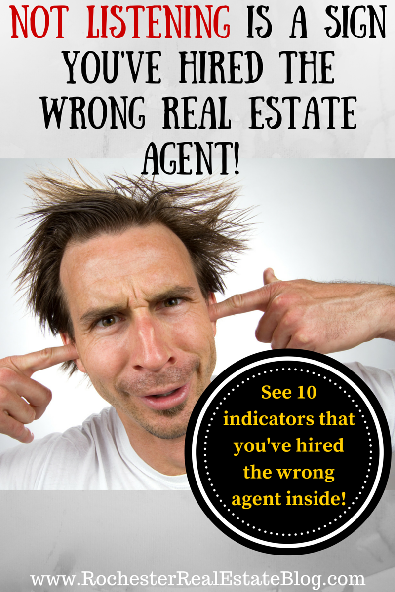 Not Listening Is A Sign You've Hired The Wrong Real Estate Agent