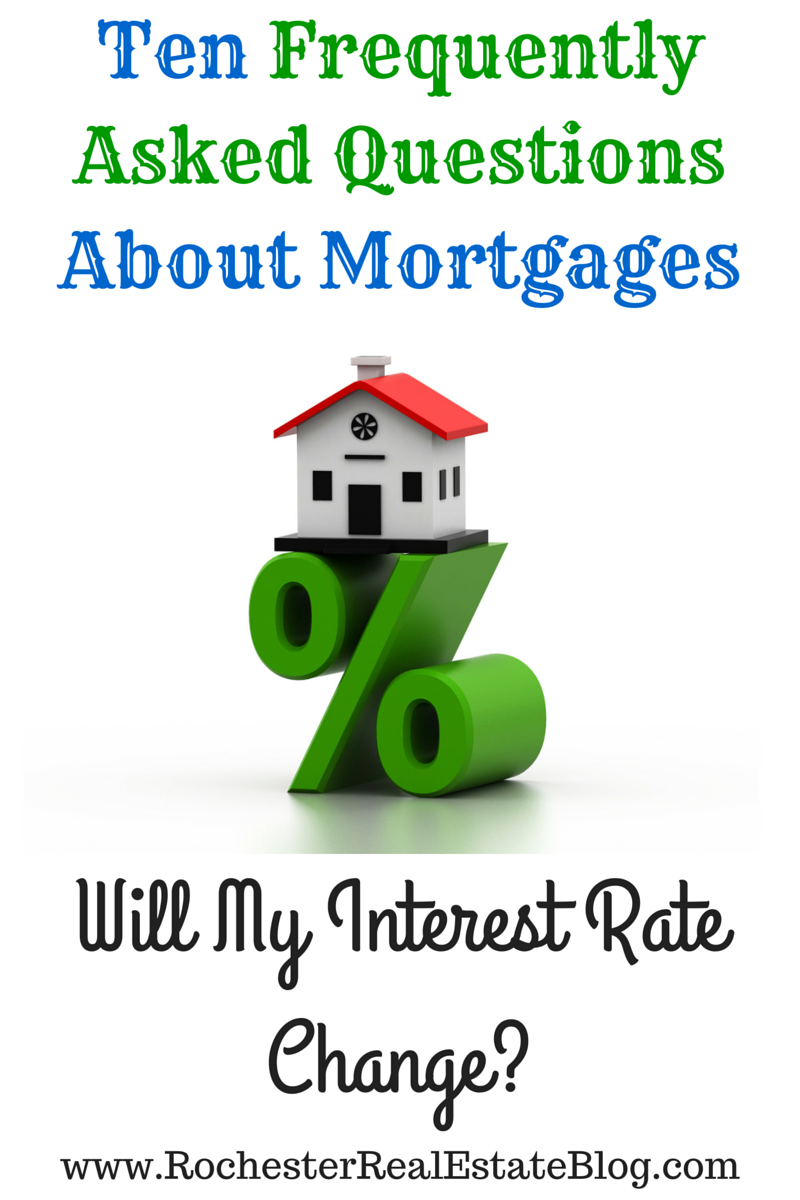Ten Frequently Asked Questions About Mortgages - Will My Interest Rate Change