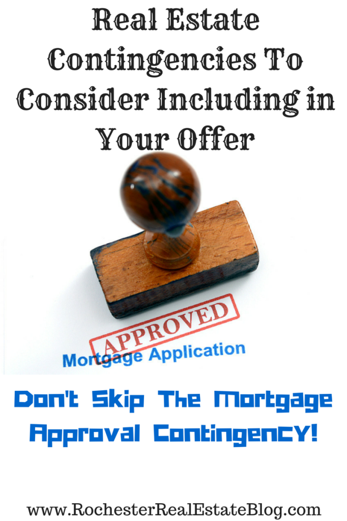 Real Estate Contingencies To Consider Including In Your Purchase Offer - Don't Skip The Mortgage Approval Contingency