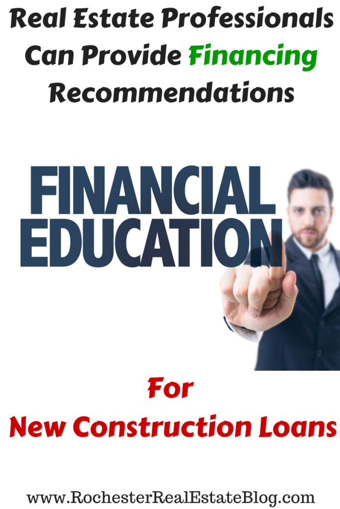 Real Estate Professionals Can Provide Financing Recommendations For New Construction Loans