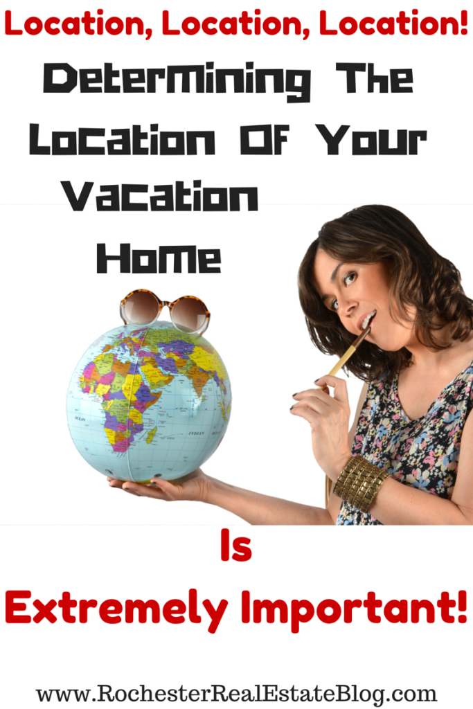 Location, Location, Location - Determining The Location Of Your Vacation Home Is Important