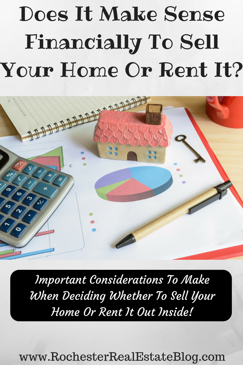 Does It Make Sense Financially To Sell My Home Or Rent It Out