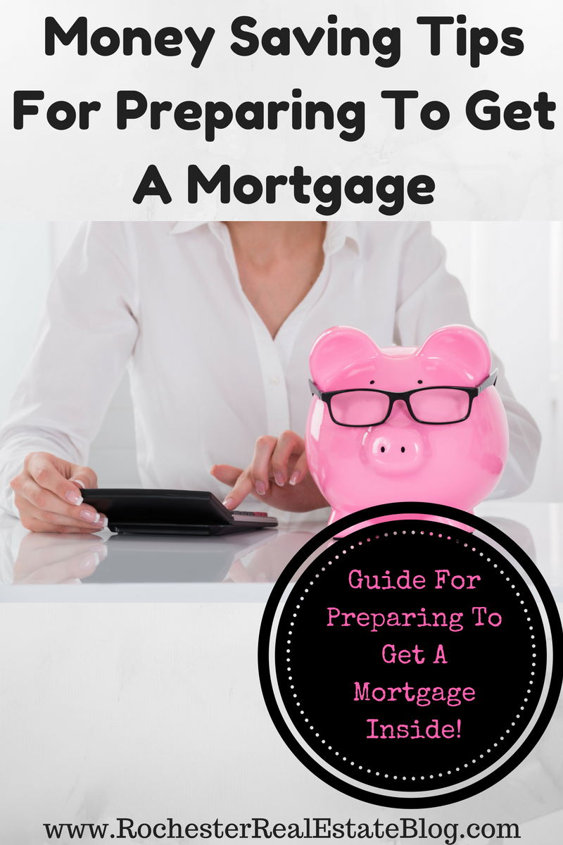 Money Saving Tips For Preparing To Get A Mortgage