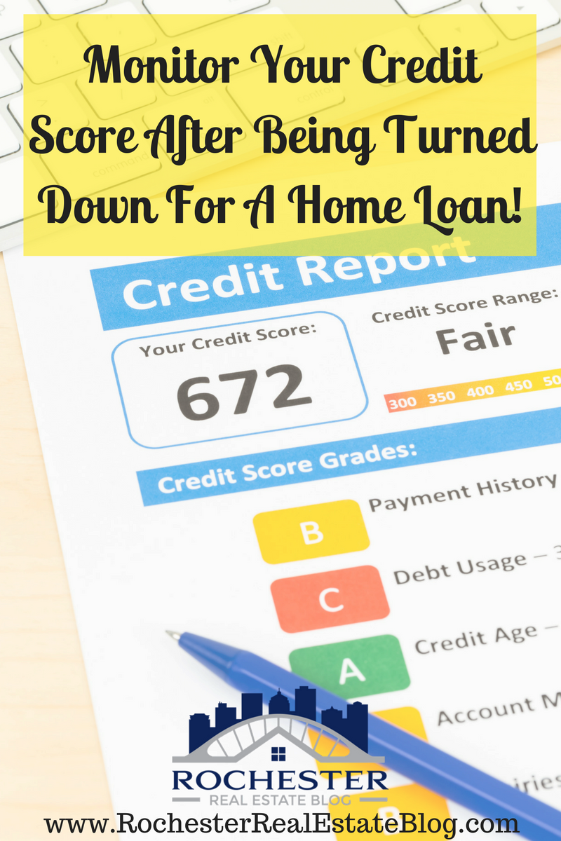 Monitor Your Credit Score After Being Turned Down For A Home Loan