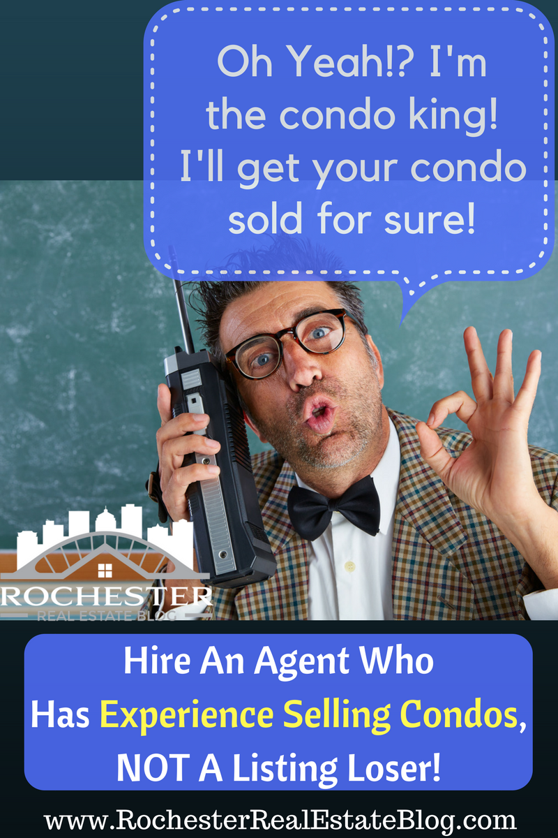 Hire An Agent Who Has Experience Selling Condos, NOT A Listing Loser