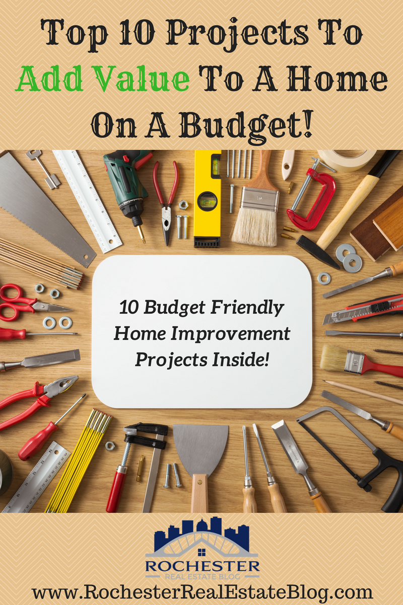 Top 10 Projects To Add Value To A Home On A Budget!
