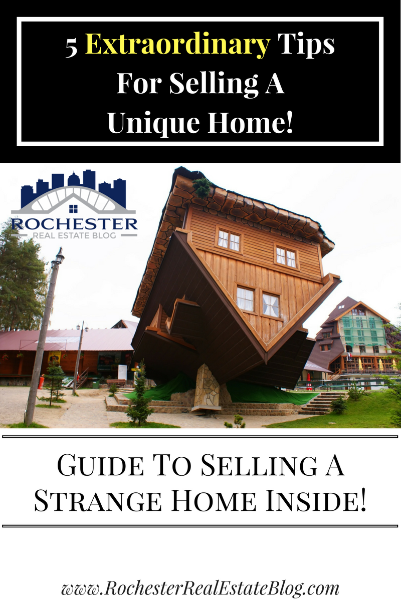 5 Extraordinary Tips For Selling A Unique Home!