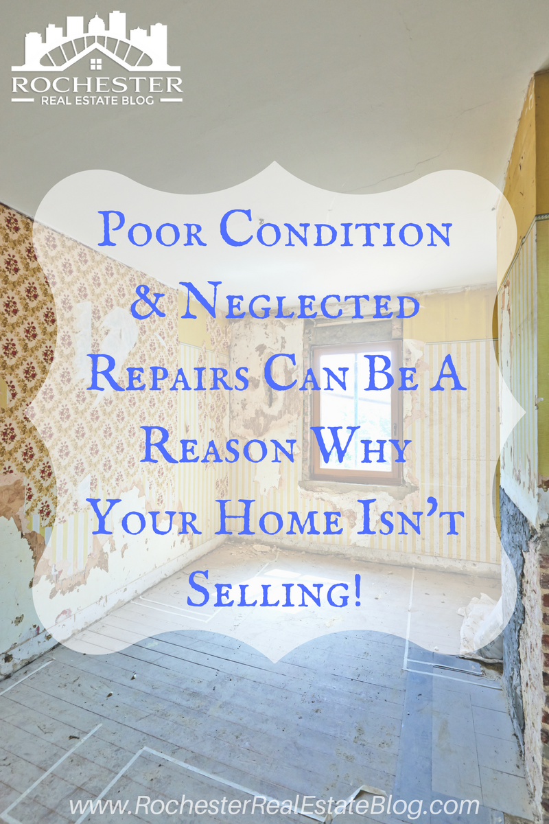 Poor Condition & Neglected Repairs Can Be A Reason Why Your Home Isn't Selling!
