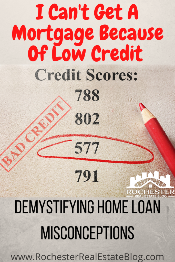 I Can't Get A Mortgage Because Of Low Credit | Top Mortgage Myths