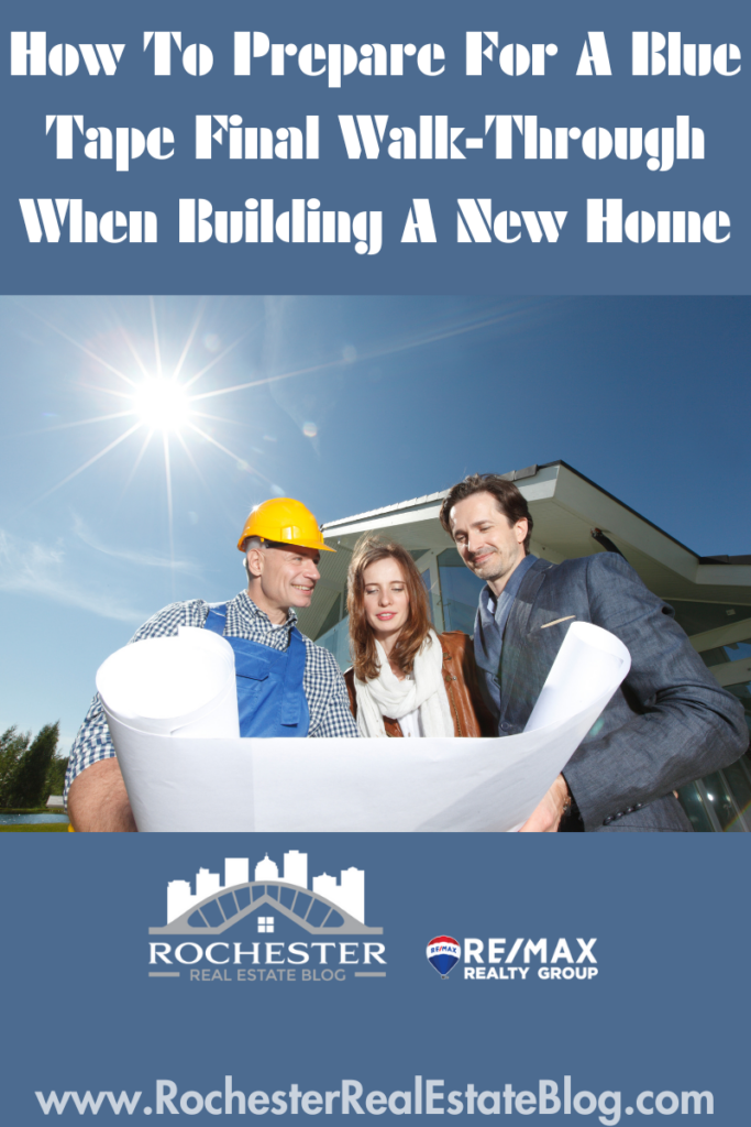 How To Prepare For A Blue Tape Final Walk-Through When Building A New Home