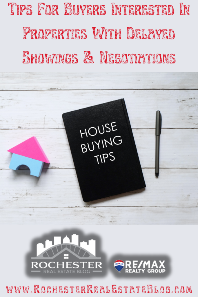 Tips For Buyers Interested In Properties With Delayed Showings & Negotiations